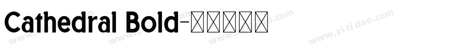Cathedral Bold字体转换
